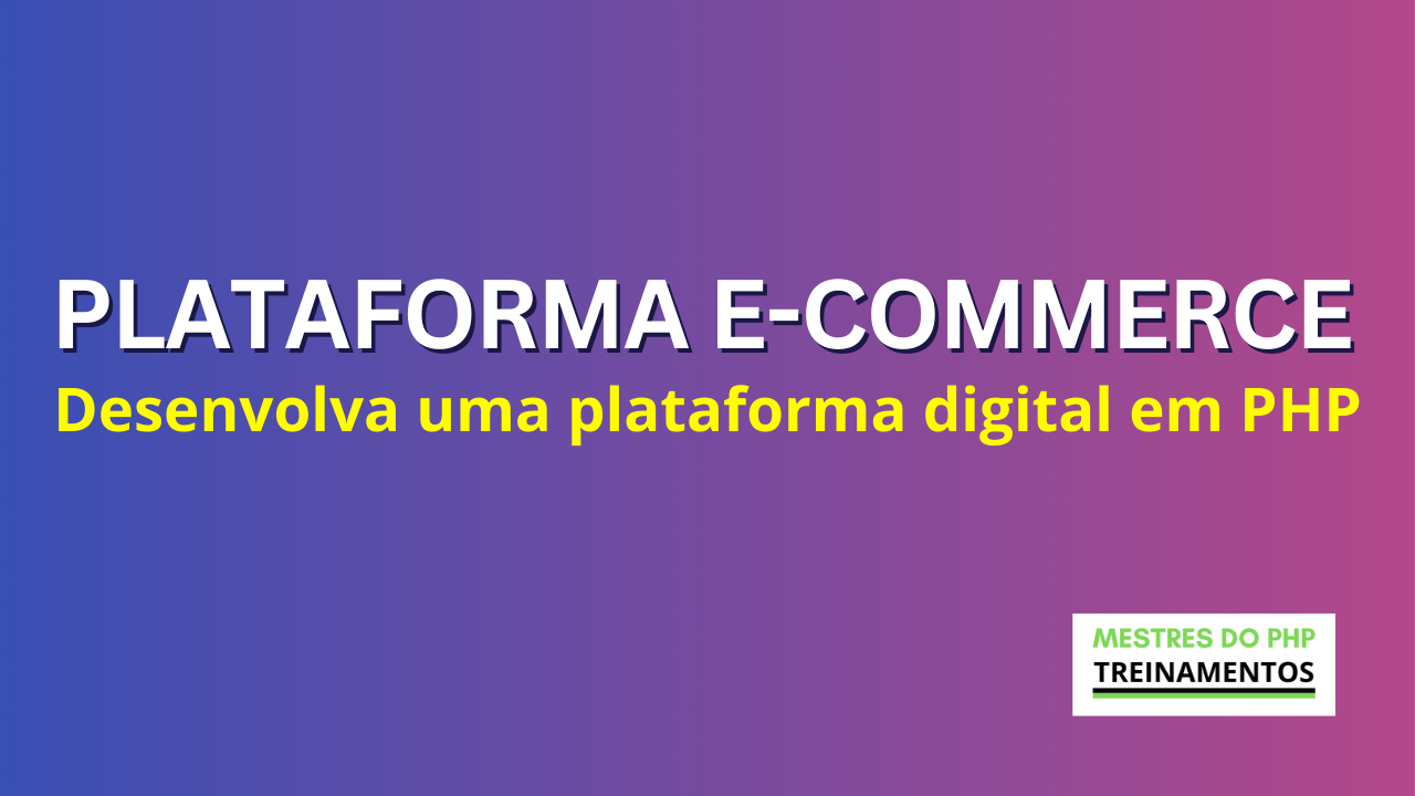 Image de capa do curso Mestres do E-Commerce - Desenvolvendo uma Plataforma Profissional Image de capa do curso curso Mestres do E-Commerce - Desenvolvendo uma Plataforma Profissional